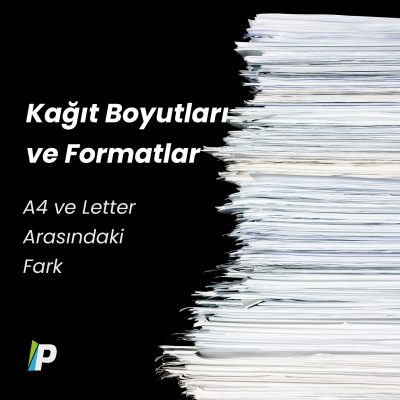 Kağıt Boyutları ve Formatları: A4 ve Letter Arasındaki Fark 3